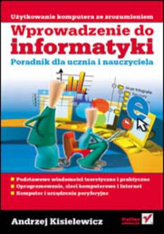 Wprowadzenie do informatyki. Poradnik dla ucznia i nauczyciela Andrzej Kisielewicz - okladka książki