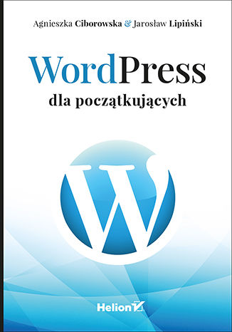 WordPress dla początkujących Agnieszka Ciborowska, Jarosław Lipiński - okladka książki