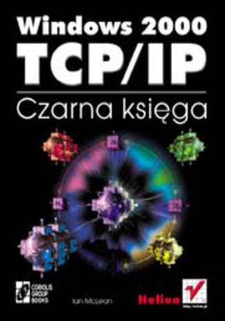 Windows 2000 TCP/IP. Czarna księga Ian McLean - okladka książki