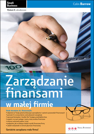 Zarządzanie finansami w małej firmie. Wydanie II zaktualizowane Colin Barrow - okladka książki