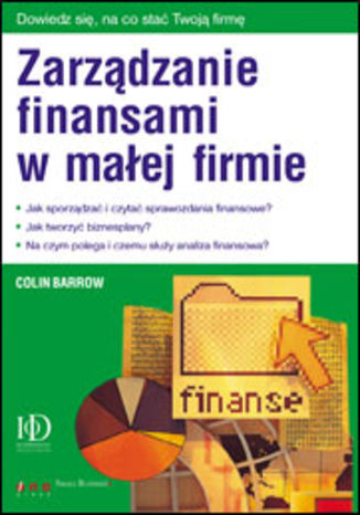 Zarządzanie finansami w małej firmie Colin Barrow - okladka książki
