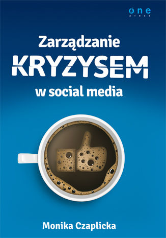 Zarządzanie kryzysem w social media Monika Czaplicka - okladka książki