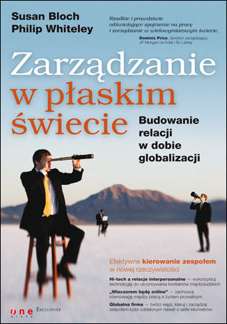 Zarządzanie w płaskim świecie. Budowanie relacji w dobie globalizacji Susan Bloch, Philip Whiteley - okladka książki