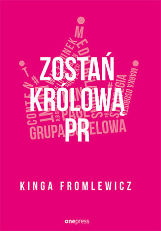 Zostań królową PR Kinga Fromlewicz - okladka książki