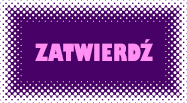 zatwierdź