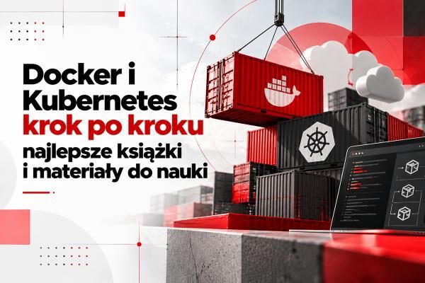 Docker i Kubernetes krok po kroku - najlepsze książki i materiały do nauki
