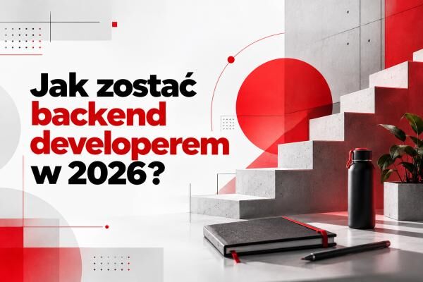 Jak zostać backend developerem w 2026 - książki, technologie i plan nauki