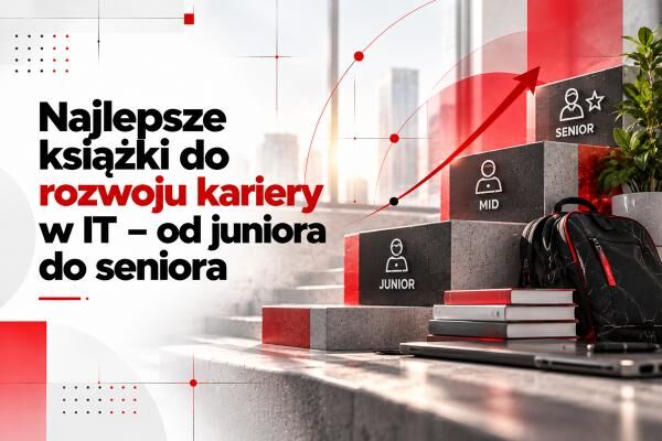 Najlepsze książki do rozwoju kariery w IT - od juniora do seniora