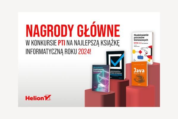 NAGRODY GŁÓWNE W KONKURSIE PTI NA NAJLEPSZĄ KSIĄŻKĘ INFORMATYCZNĄ ROKU  2024!