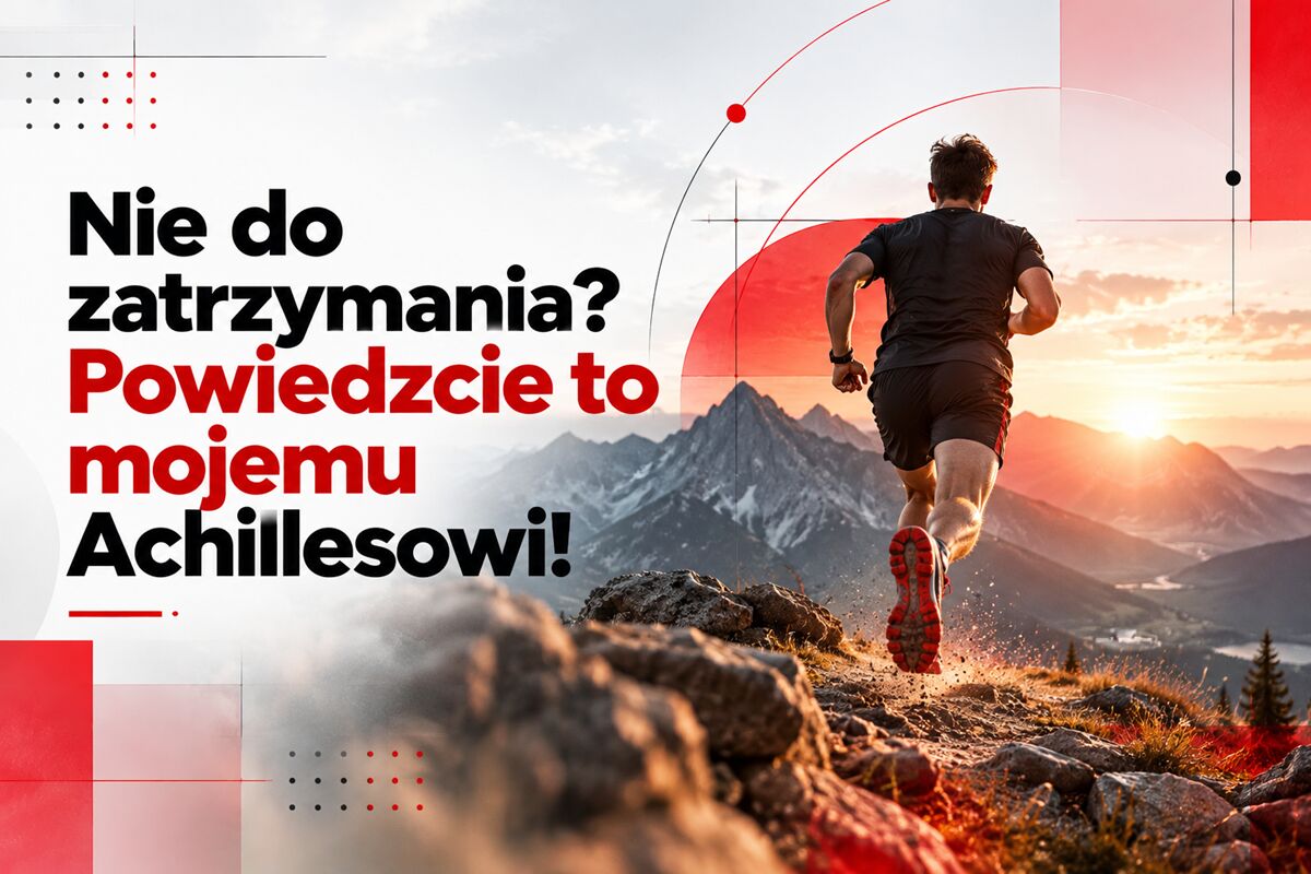 Nie do zatrzymania? Powiedzcie to mojemu Achillesowi!