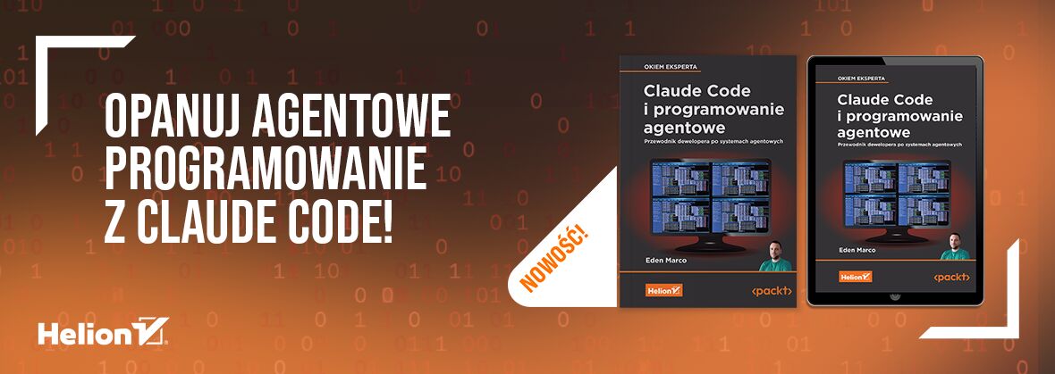 Claude Code i programowanie agentowe. Przewodnik dewelopera po systemach agentowych