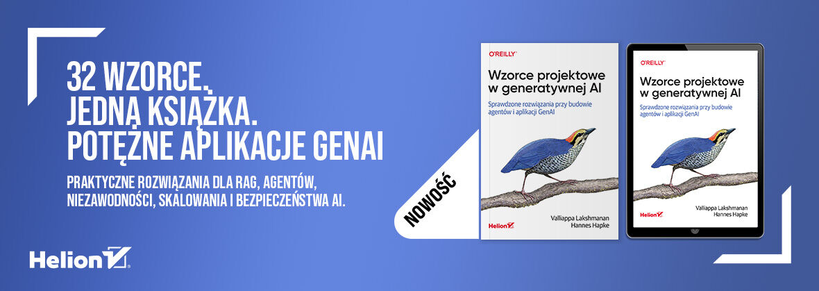 Wzorce projektowe w generatywnej AI. Sprawdzone rozwiązania przy budowie agentów i aplikacji GenAI