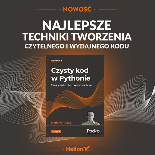 Czysty kod w Pythonie. Tw�rz wydajny i �atwy w utrzymaniu kod. Wydanie II