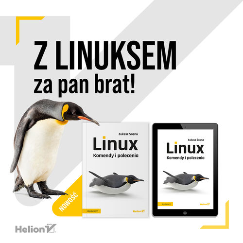 Podręcznik przeznaczony zarówno dla początkujących, jak i zaawansowanych użytkowników systemów z rodziny Linux