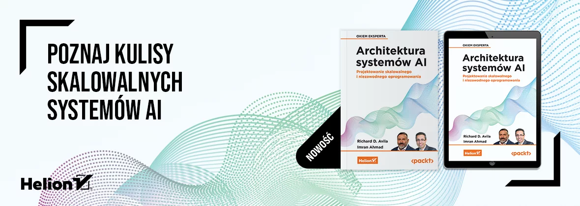 Architektura systemów AI. Projektowanie skalowalnego i niezawodnego oprogramowania