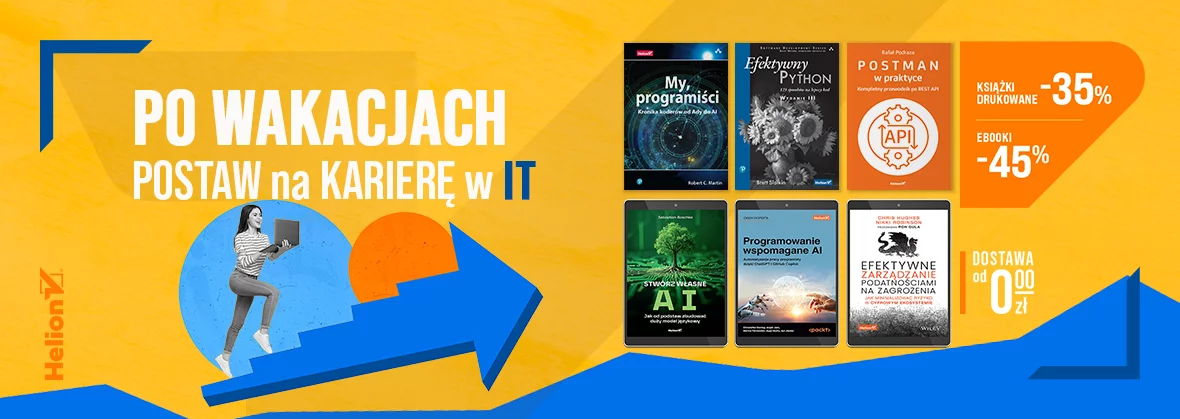 Po wakacjach postaw na karierę w IT [Książki drukowane -35%| Ebooki -45%]