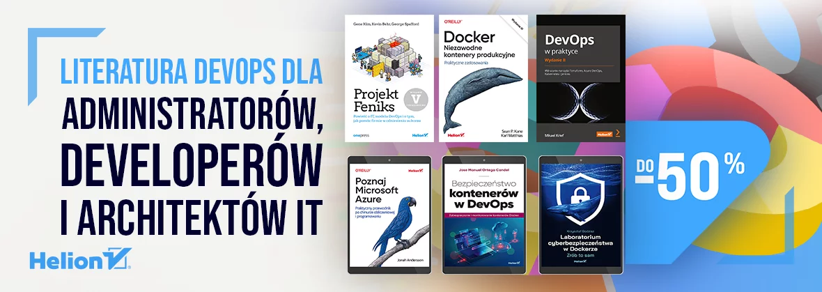 Literatura DevOps dla administratorów, developerów i architektów IT [do -50%]