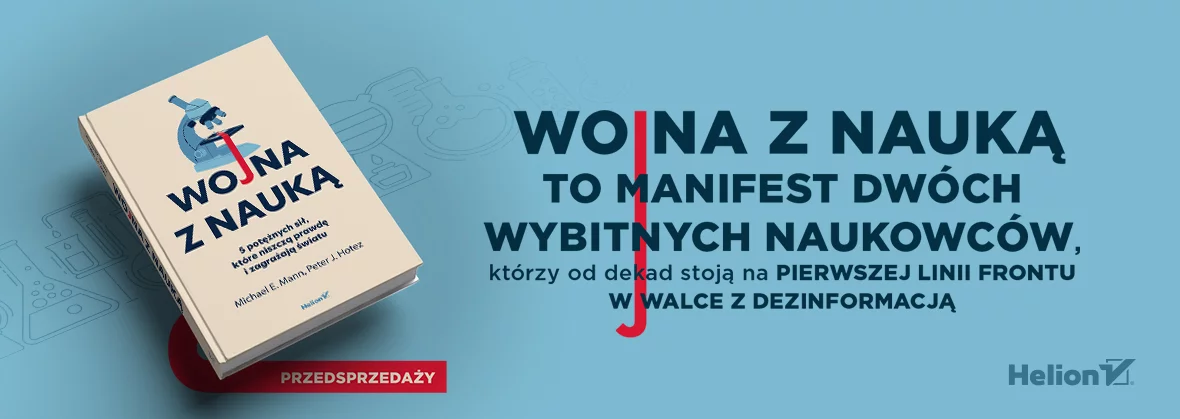 Wojna z nauką. 5 potężnych sił, które niszczą prawdę i zagrażają światu