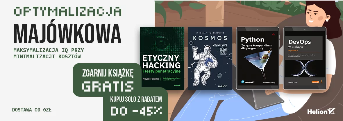 Optymalizacja majówkowa! [Zgarnij książkę GRATIS lub kupuj solo z rabatem do -45%]