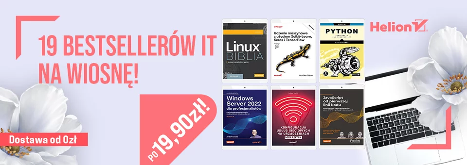 9 bestsellerów IT na wiosnę! [Po 19,90zł!]