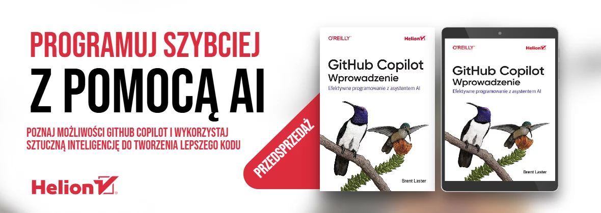 GitHub Copilot. Wprowadzenie. Efektywne programowanie z asystentem AI