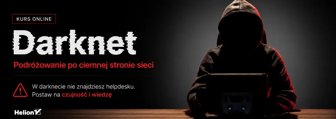 Darknet. Podróżowanie po ciemnej stronie sieci