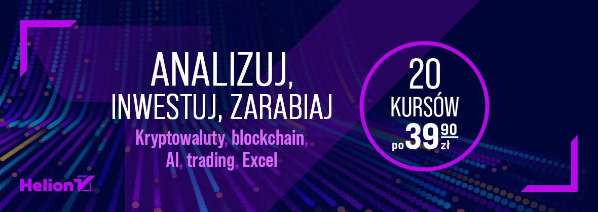 Analizuj, inwestuj. zarabiaj. Kryptowaluty, blockchain, AI, trading, Excel. 20 kursów po 39,90 zł