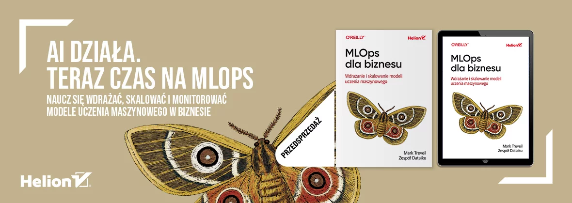 MLOps dla biznesu. Wdrażanie i skalowanie modeli uczenia maszynowego