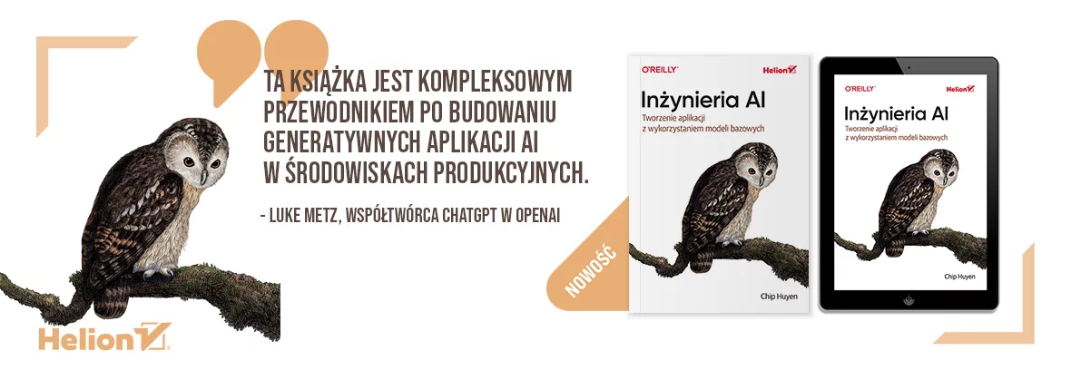 Inżynieria AI. Tworzenie aplikacji z wykorzystaniem modeli bazowych