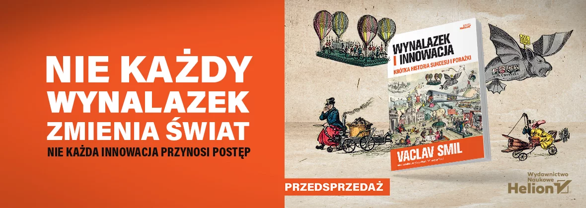 Wynalazek i innowacja, Krótka historia sukcesu i porażki, Vaclav Smil, książka