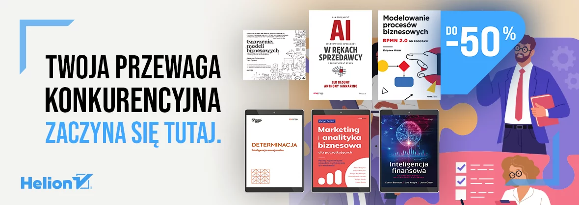 Twoja przewaga konkurencyjna zaczyna się tutaj Książki drukowane -40%| Ebooki -50%
