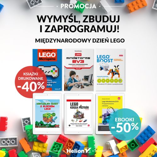 Wymyśl, zbuduj i zaprogramuj! Międzynarodowy Dzień LEGO [Drukowane -40%| Ebooki -50%]
