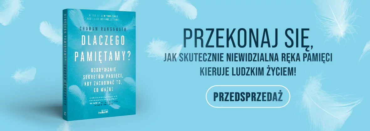 Dlaczego pamiętamy? Odkrywanie sekretów pamięci, aby zachować to, co ważne