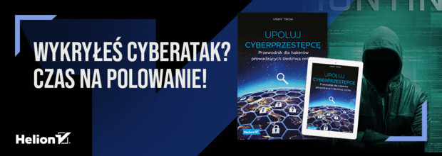 Upoluj cyberprzest�pc�. Przewodnik dla haker�w prowadz�cych �ledztwa online