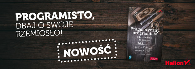 Pragmatyczny programista. Od czeladnika do mistrza. Wydanie II