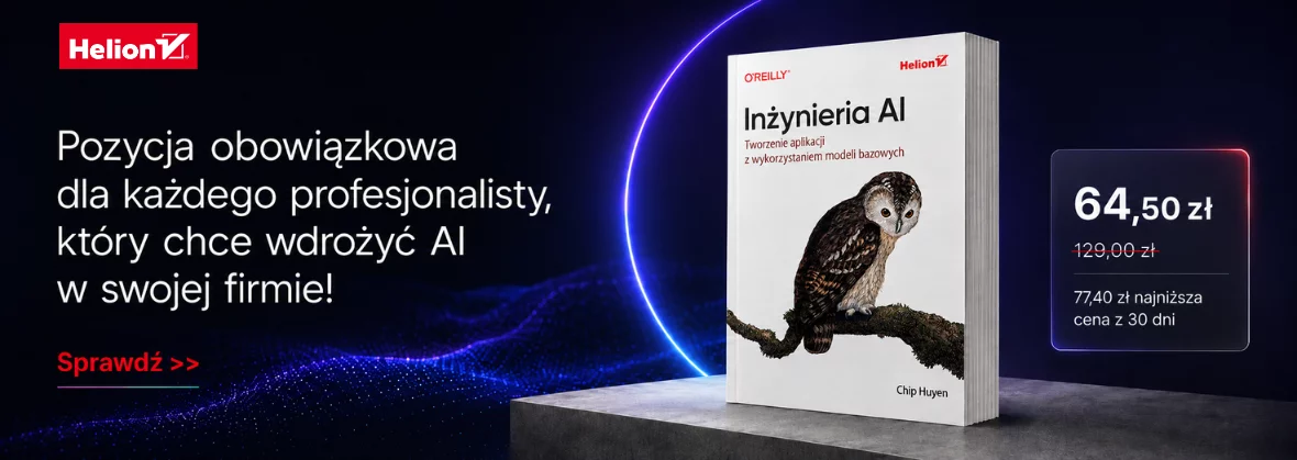 Inżynieria AI. Tworzenie aplikacji z wykorzystaniem modeli bazowych