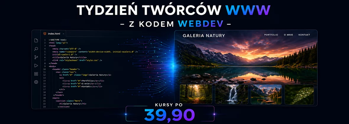 Tydzień twórców WWW [z kodem WEBDEV kursy z tworzenia WWW po 39,90 zł]