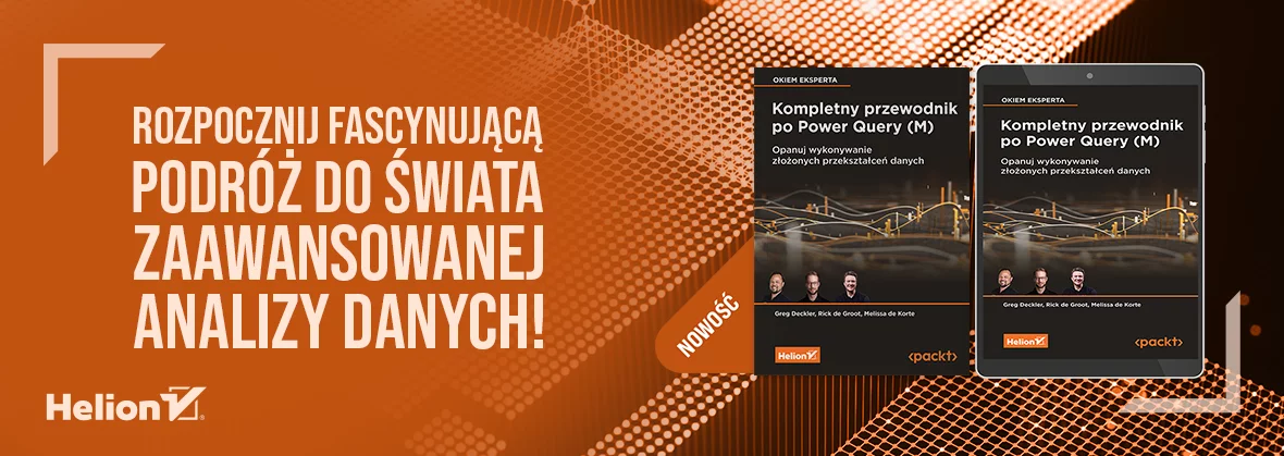 Kompletny przewodnik po Power Query &#040;M&#041;. Opanuj wykonywanie złożonych przekształceń danych