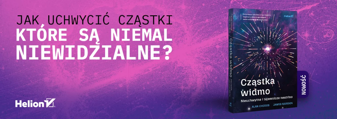 Cząstka widmo. Nieuchwytne i tajemnicze neutrino