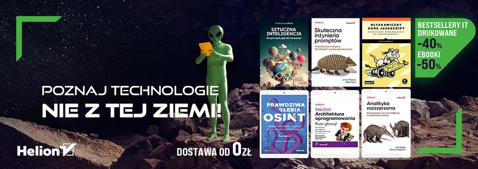 Poznaj technologie nie z tej ziemi! [Bestsellery IT: Drukowane -40%| Ebooki -50%]
