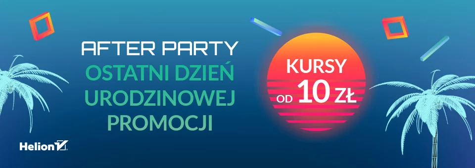 Urodzinowe AFTERPARTY. Ostatni dzień promocji! [kursy od 10 zł]