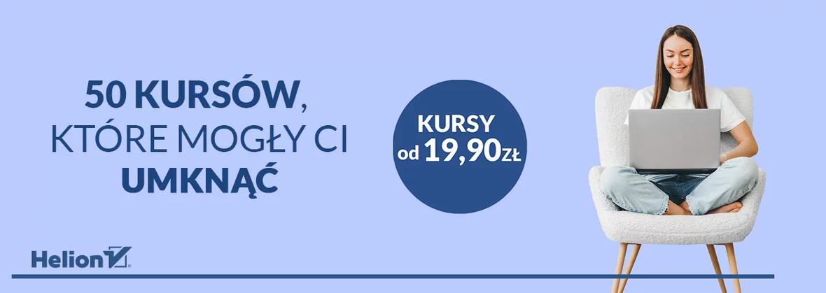 50 kursów, które mogły Ci umknąć [kursy od 19,90 zł]