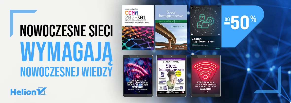 Nowoczesne SIECI wymagają nowoczesnej wiedzy [do -50%]