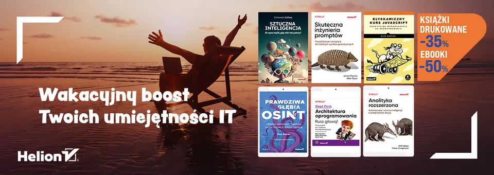 Wakacyjny boost Twoich umiejętności IT [Książki drukowane -35%| Ebooki -50%]