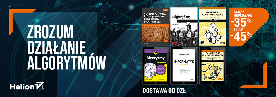 Zrozum działanie algorytmów [Książki drukowane -35%| Ebooki -45%]