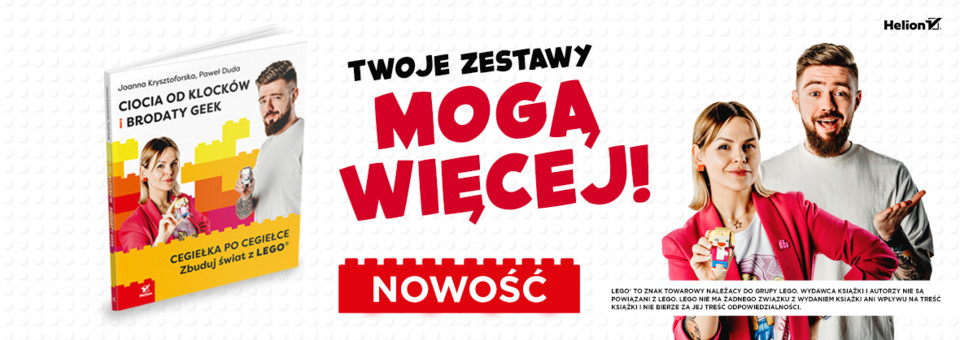 Ciocia od Klocków, Brodaty Geek, cegiełka po cegiełce, zbuduj swój świat, twoje zestawy mogą więcej, LEGO, klocki, dla dzieci