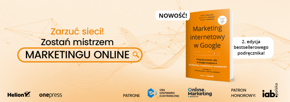 Marketing internetowy w Google. Pozycjonowanie, Ads & Google Analytics 4 dla biznesu, e-commerce, marketerów