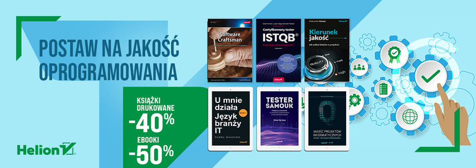 Postaw na jakość oprogramowania [Książki drukowane -40%| Ebooki -50%]