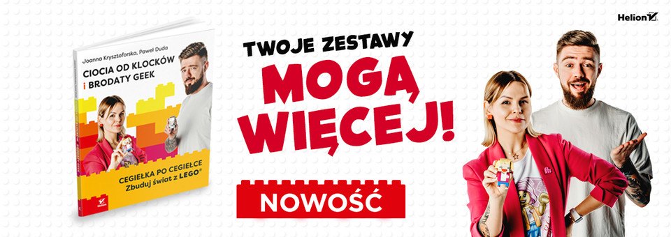 Ciocia od Klocków, Brodaty Geek, cegiełka po cegiełce, zbuduj swój świat, twoje zestawy mogą więcej, LEGO, klocki, dla dzieci