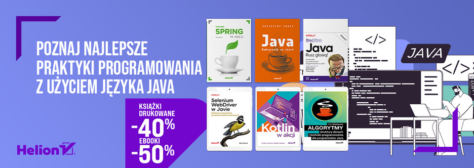 Poznaj najlepsze praktyki programowania z użyciem języka Java [do -50%]